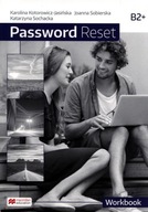 Password Reset B2+ Workbook J,Sobierska, K.Kotorowicz-Jasińska, K. Sochacka