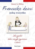 Francuskie dzieci jedzą wszystko Karen Le Billon
