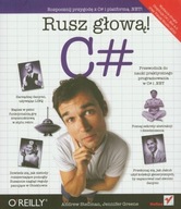 C#. Rusz głową! Andrew Stellman, Jennifer Greene