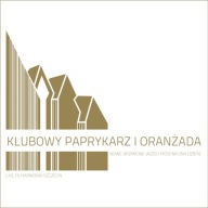 Klubowy Paprykarz i Oranżada. Nowe Brzmienie Jazzu I Posenki CD