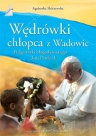 Wędrówki chłopca z Wadowic Agnieszka Skórzewska