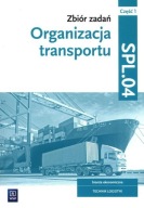Organizacja transportu zbiór zadań część 1 kwalifikacja SPL.04