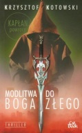 Modlitwa do Boga Złego Krzysztof Kotowski