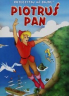 Przeczytaj mi bajkę! Piotruś Pan Praca zbiorowa