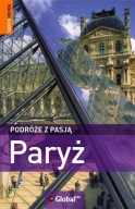 PWN- PRZEWODNIK GLOBAL-PARYŻ PODRÓŻE Z PASJĄ Praca zbiorowa