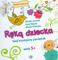 Ręką dziecka Karol Wajner, Monika Kiełtyka, Monika Szostak
