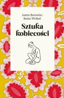 Sztuka kobiecości Aneta Borowiec, Beata Wróbel LIBIDO TABU DOJRZEWANIE