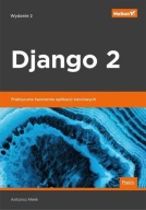 Django 2 Praktyczne tworzenie aplikacji sieciowych Mele