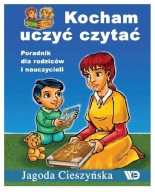 Kocham uczyć czytać Poradnik dla rodziców i nauczycieli Jagoda Cieszyńska