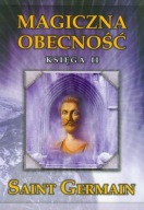Magiczna obecność księga II - Saint Germain