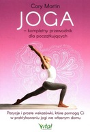 Joga - kompletny przewodnik dla początkujących Martin Cory