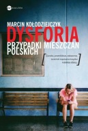 Dysforia Przypadki mieszczan polskich Marcin Kołodziejczyk A2