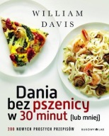 Dania bez pszenicy w 30 minut (lub mniej) William Davis