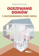 Ogrzewanie domów z zastosowaniem pomp ciepła Wojciech Oszczak j.NOWA