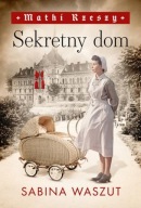 Matki Rzeszy. Tom 1. Sekretny dom Sabina Waszut