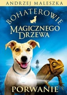 BOHATEROWIE MAGICZNEGO DRZEWA Porwanie - Andrzej Maleszka