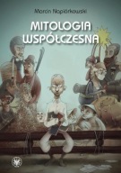 Mitologia współczesna Marcin Napiórkowski