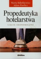 Propedeutyka hotelarstwa Ujęcie ekonomiczne Adam Pawlicz, Marta
