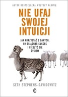 Nie ufaj swojej intuicji Seth Stephens-Davidowitz