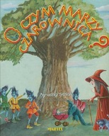 O czym marzy czarownica? książka z CD!!! Agnieszka Tyszka