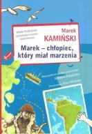 Marek - chłopiec, który miał marzenia Wielki Podróżnik opowiada M Kamiński