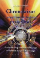 Chronowizor - urządzenie do badania przeszłości Francois Brune
