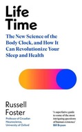 Life Time: The New Science of the Body Clock Russell Foster