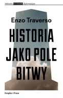 Historia jako pole bitwy Traverso Enzo