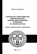Centralne i terytorialne organy władzy Zakonu Krzyżackiego w Prusach w