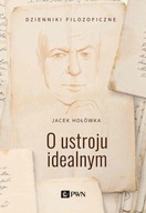 O ustroju idealnym Jacek Hołówka