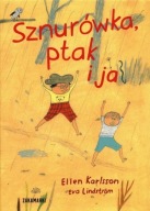 Sznurówka, ptak i ja Ellen Karlsson