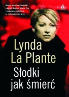 SŁODKI JAK ŚMIERĆ Lynda La Plante [ NOWA ]
