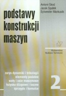 Podstawy konstrukcji maszyn Tom 2 Antoni Skoć, Jacek Spałek,