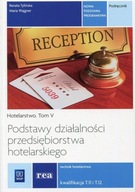 Podstawy działalności przedsiębiorstwa hotelarskiego Hotelarstwo Tom 5