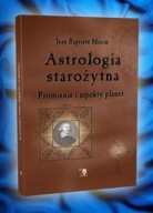 Astrologia starożytna. Promienie i aspekty planet ; jak nowa