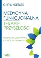 Medycyna funkcjonalna. Terapie przyszłości. Holistyczne uzdrawianie Kresser