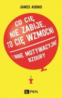 Co cię nie zabije, to cię wzmocni James Adonis