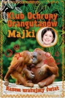 Klub Ochrony Orangutanów Majki Magdalena Tobik, Maja Mulak