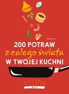 200 POTRAW Z CAŁEGO ŚWIATA W TWOJEJ KUCHNI, BLANDINE BOYER