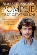 POMPEJE. TRZY OSTATNIE DNI, ALBERTO ANGELA, NOWA, 0PIS