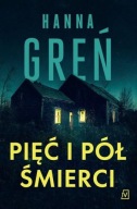 Hanna Greń - Pięć i pół śmierci