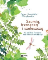 Szumią, trzeszczą i szeleszczą Anna Kamińska-Mieszkowska