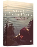 Droga, którą przeszłam Agata Przybyłek