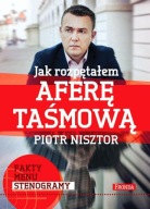 Jak rozpętałem aferę taśmową Piotr Nisztor