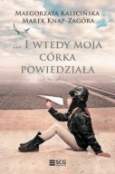 I wtedy moja córka powiedziała Małgorzata Kalicińska, Marek Knap-Zagóra