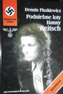 Podniebne loty Hanny Reitsch Dennis Piszkiewicz