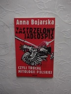 ZESTRZELONY JADŁOSPIS TROCHĘ MITOLOGII POLSKIEJ /LEGENDY HISTORIA PIŁSUDSKI