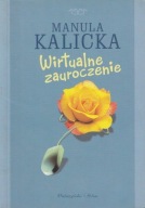 Wirtualne zauroczenie Manula Kalicka