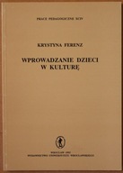 Wprowadzanie dzieci w kulturę Edukacja kulturalna