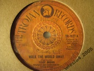 Teddy Brown - Walk The World Away SP / UK/
